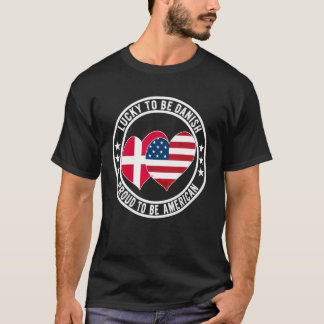 Lucky To Be Danish Proud To Be American Cool Denma T-shirt