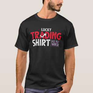 Lucky Trading Day Handelaren Stock Trade Broker T-shirt