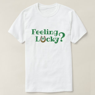 Lucky voelen? t-shirt