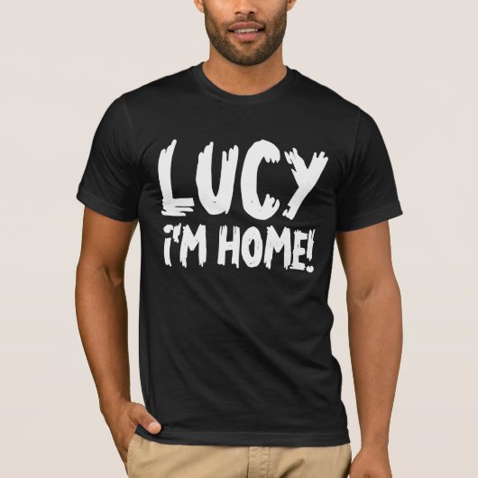 LUCY, IK BEN THUIS. RETRO  FUNNY T-shirts (Voorkant)