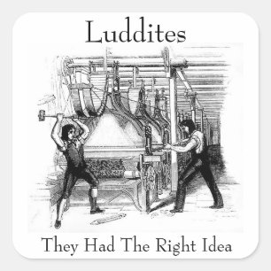 Luddites - Ze hadden het juiste idee Vierkante Sticker