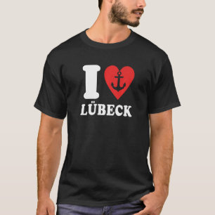 Luebeck Gezegden Luebecker Ostseeurlaub Ich Liebe T-shirt