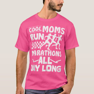 Luferin Cool Moms Ru Marathons All Day Long Runnin T-shirt