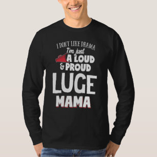 Luge Ma Design - Loud en Proud Mama T-shirt