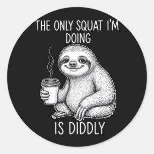 Luiaard De enige squat die ik doe is niks Ronde Sticker
