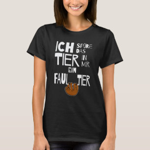 Luiaard in Mir die Idee zegt T-shirt