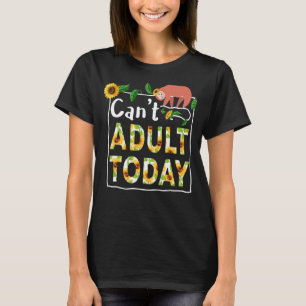 Luiaard Kan Vandaag Niet Volwassen Worden Luiaard T-shirt