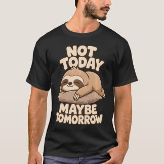 Luiaard Natuur Niet Vandaag Misschien Morgen T-shirt