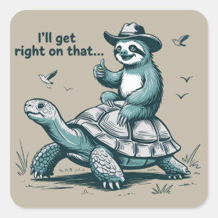 Luiaard rijdt op schildpad humor Ik ga er meteen m Vierkante Sticker