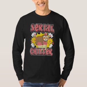 Luiaard Serieel Koeler Koel Je Leven En Ontspan T-shirt