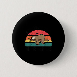 Luiaard-shirt doe niet ochtend mannen vrouwen grap ronde button 5,7 cm