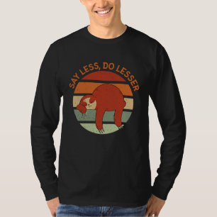 Luiaard Zeg Minder Doe Minder Noodlijdend Retro s T-shirt
