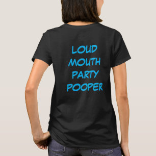 Luid Mouth Party Pooper t-shirt