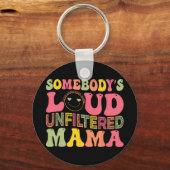 Luid Ongefilterde Mama Moederdag Sleutelhanger (Voorkant)