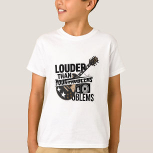 Luider dan je problemen t-shirt