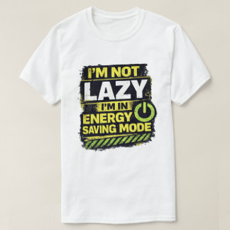 Luie Energiebesparende Modus Citaat T-shirt
