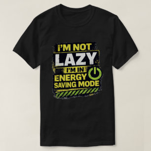 Luie Energiebesparende Modus Citaat T-shirt