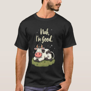Luie Koe Humor Nah Ik Ben Goed Chill Boerderij Die T-shirt