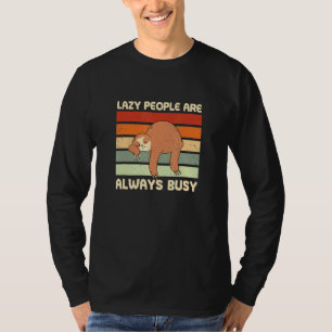 Luie mensen altijd bezig met luie hobby luie tijdv t-shirt