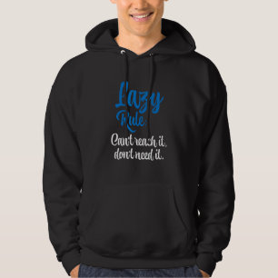 Luie Regel Kan Het Niet Bereiken Hebben Het Niet N Hoodie