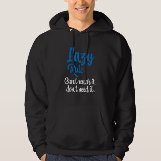 Luie Regel Kan Het Niet Bereiken Hebben Het Niet N Hoodie