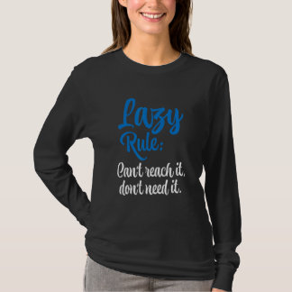 Luie Regel Kan Het Niet Bereiken Hebben Het Niet N T-shirt