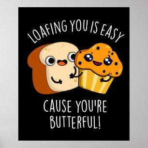 Luieren Met Jou Is Gemakkelijk Omdat Jij Boterig B Poster