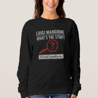 Luigi Mangione - Quelle est l'histoire ? Sweat à c