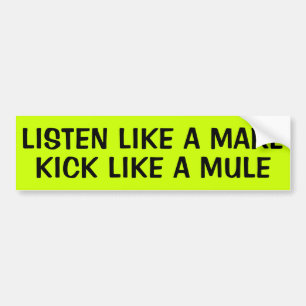 LUISTER ALS EEN MARE KICK ALS EEN MULE BUMPERSTICKER