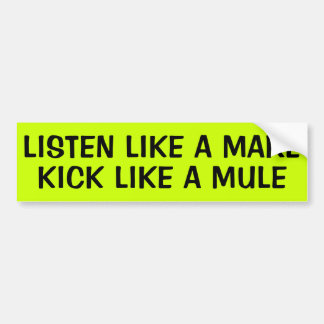 LUISTER ALS EEN MARE KICK ALS EEN MULE BUMPERSTICKER