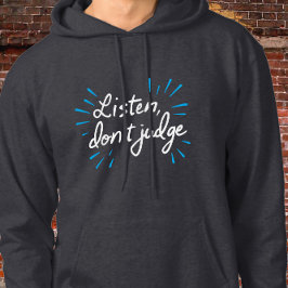Luister, oordeel niet - Cursieve typografie Hoodie