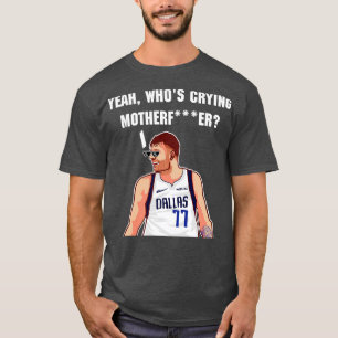 luka doncic ouais qui pleure mère père TShirt