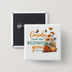 Luke 12:27 vierkante button 5,1 cm