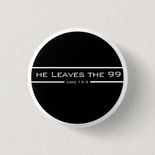 Luke 15:4 Hij verlaat de 99 Ronde Button 3,2 Cm