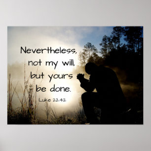 Luke 22:42 niet mijn wil maar jullie zijn gedaan,  poster