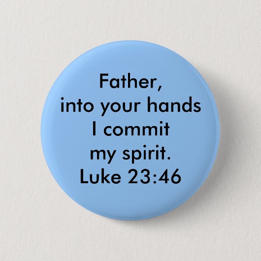 Luke 23:46 ronde button 5,7 cm (Voorkant)