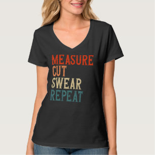 Lumberjack Quote Measure Cut Swear Repo T-shirt