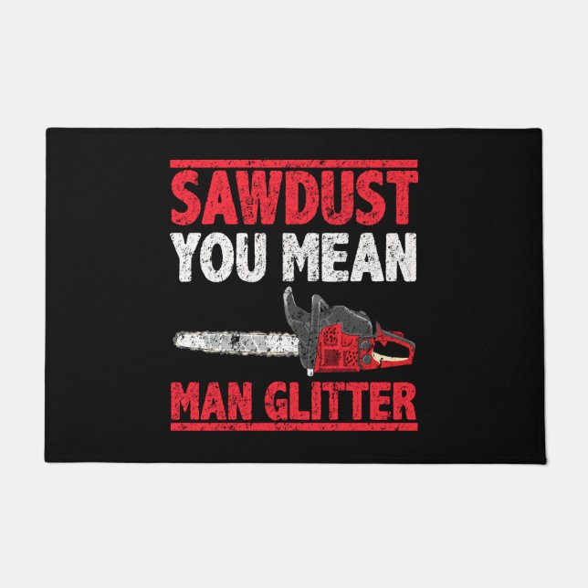 Lumberjack Sawsel You Meent Man Glitter Deurmat (Voorkant)