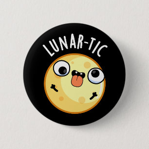 Lunar-tic Funny Astronomy Moon Pun Dark BG Ronde Button 5,7 Cm
