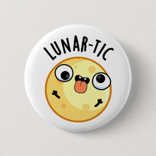 Lunar-tic Funny Astronomy Moon Pun Ronde Button 5,7 Cm