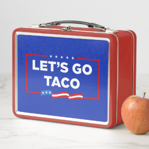 Lunch Box Allons-y Taco Trump toujours chickens dehors drôle