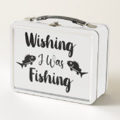 Lunch Box J'aimerais pêcher une citation drôle (Devant)