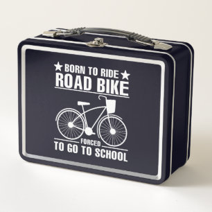 Lunch Box Né Pour Ride Road Bike Obligé D'Aller À L'École