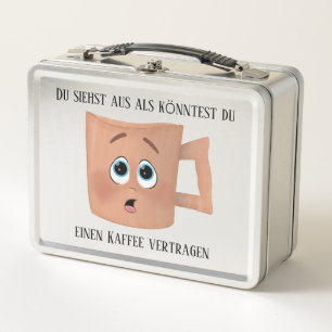 Lunch Box Tu as l'air d'avoir un contrat de café