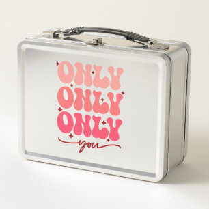 Lunch Box Valentine's Only You