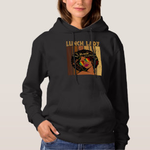 Lunch Lady Afro African American Women Black Histo Hoodie