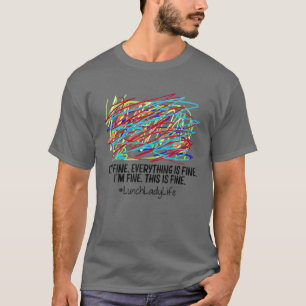 Lunch Lady, alles is prima. T-shirt