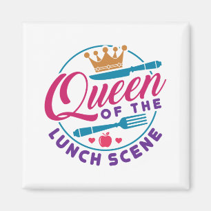 Lunch Lady Queen of the Lunch Scene Magneet