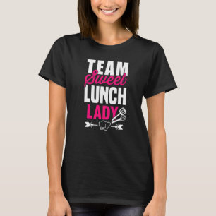 Lunch Lady Squad I Team Sweet Dessert Teacher Cafe T-shirt