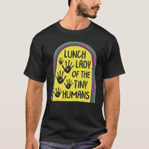Lunch Lady van de Tiny Humans School Nutrition Caf T-shirt